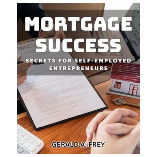 Mortgage Success Secrets for Entrepreneurs