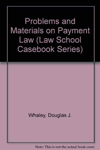 Problems and Materials on Payment Law, 4e 0316932523 Book Cover