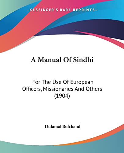 A Manual Of Sindhi: For The Use Of European Officers, Missionaries And Others (1904)