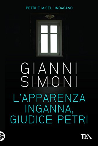 L'apparenza inganna, giudice Petri: I casi di Petri e Miceli (Italian Edition)