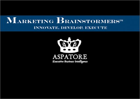 Marketing Brainstormers: Over 50 Marketing Questions to Help You Brainstorm & Innovate