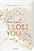 Produktbild The Moment I Lost You - Lost-Moments-Reihe, Band 1 (Intensive New-Adult-Romance, die unter die Haut geht) (Lost-Moments-Reihe, 1)