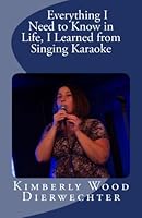Everything I Need to Know in Life I Learned from Karaoke 1482001071 Book Cover