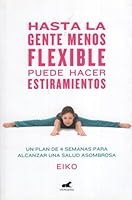 HASTA LA GENTE MENOS FLEXIBLE PUEDE HACER ESTIRAMIENTOS 9501511669 Book Cover