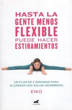Paperback HASTA LA GENTE MENOS FLEXIBLE PUEDE HACER ESTIRAMIENTOS Book
