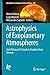 Produktbild Astrophysics of Exoplanetary Atmospheres: 2nd Advanced School on Exoplanetary Science (Astrophysics and Space Science Library, 450, Band 450)