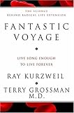 Fantastic Voyage: Live Long Enough to Live Forever