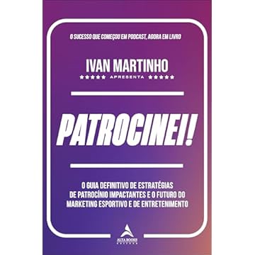 Capa do livro Patrocinei!: o Guia Definitivo de Estratégia de Patrocínio Impactantes e o Futuro do Marketing Esportivo e de Entretenimento