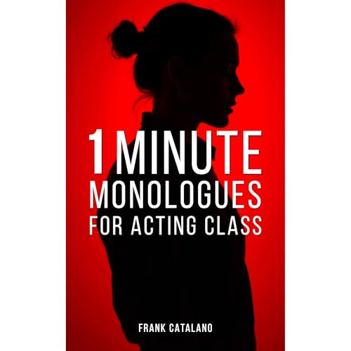 Audiobook: 1 MINUTE MONOLOGUES FOR ACTING CLASS by Frank Catalano episode artwork