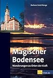  Magischer Bodensee: Wanderungen zu Orten der Kraft