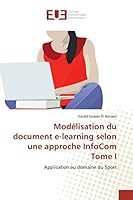 Moda(c)Lisation Du Document E-Learning Selon Une Approche Infocom Tome I 3841664229 Book Cover