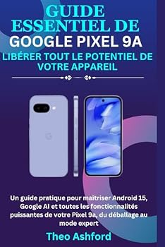Paperback Guide essentiel de Google Pixel 9a - libérer tout le potentiel de votre appareil (French Edition) [French] Book