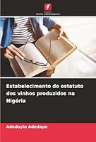 Estabelecimento do estatuto dos vinhos produzidos na Nigéria (Portuguese Edition) 6208915252 Book Cover