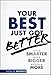 Your Best Just Got Better: Work Smarter, Think Bigger, Achieve More