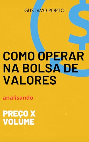 Como operar na Bolsa de Valores analisando Preço x Volume