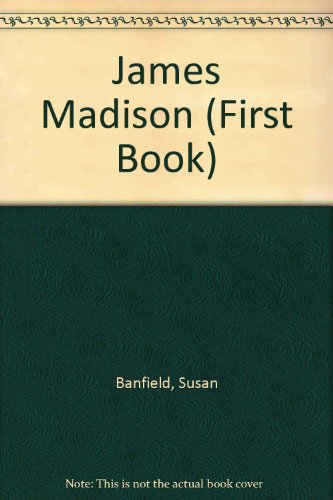 James Madison 0531102173 Book Cover