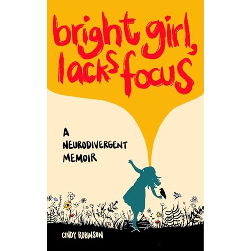 Cindy Robinson presents Bright Girl, Lacks Focus episode artwork