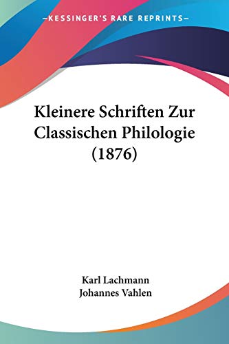 Kleinere Schriften Zur Classischen Philologie (1876) (German Edition)