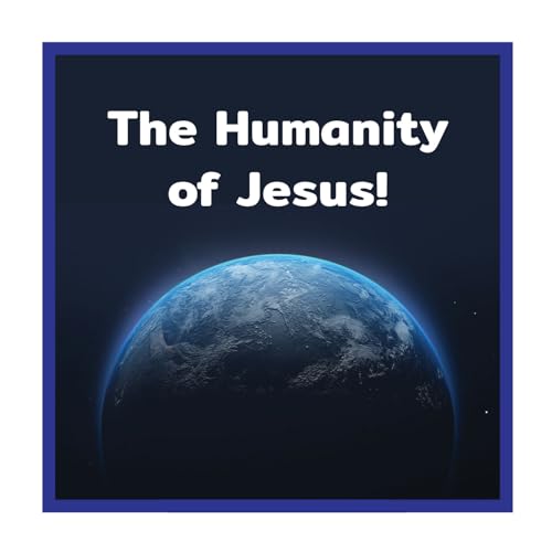 The Humanity of Jesus