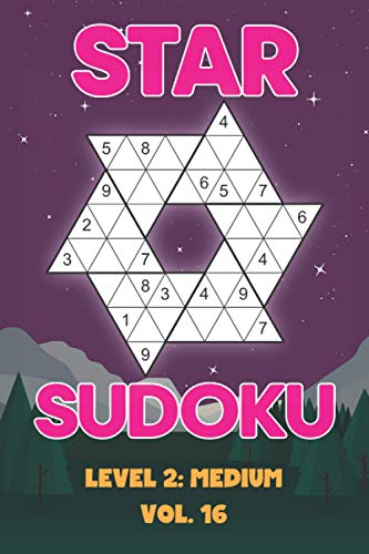 Star Sudoku Level 2: Medium Vol. 16: Play Star Sudoku Hoshi With Solutions Star Shape Grid Medium Level Volumes 1-40 Sudoku Variation Travel Friendly ... Math Challenge All Ages Kids to Adult Gifts