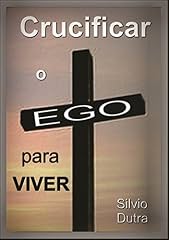 Capa de Crucificar O Ego Para Viver