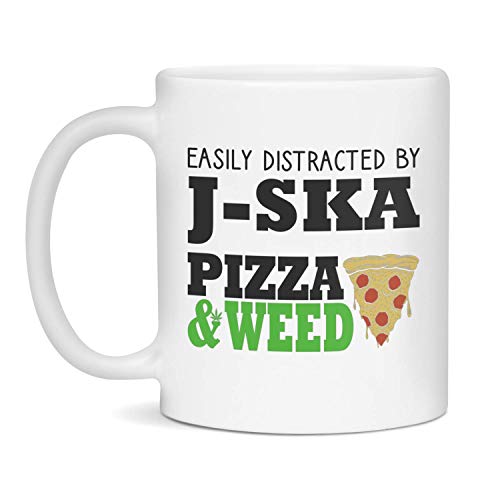 Easily Distracted by J-Ska, Pizza & Weed - Funny Gift for Stoners, 11-Ounce White