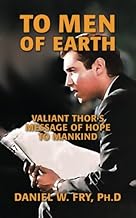 To Men of Earth: Valiant Thor's Message of Hope to Mankind