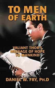 To Men of Earth Valiant Thors Message of Hope to Mankind