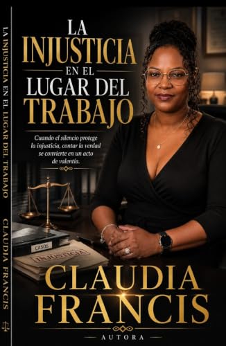 La Injusticia en el Lugar del Trabajo (Spanish Edition)