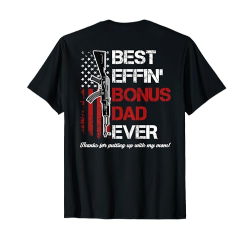 (En la parte posterior) Best Effin' Bonus Dad Ever Camiseta