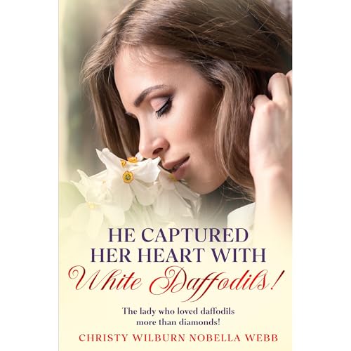 He Captured Her Heart with White Daffodils! Audiolibro Por Christy Webb arte de portada