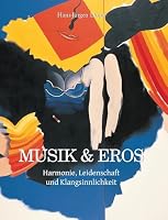 Musik & Eros: Harmonie, Leidenschaft und Klangsinnlichkeit B0FZBZHDD5 Book Cover