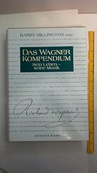 Hardcover Das Wagner - Kompendium. Sein Leben - Seine Musik [German] Book