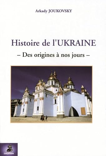 DAUPHIN - Histoire de l'Ukraine: Des origines à nos jours - -42%