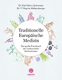 Traditionelle Europäische Medizin: Altes Heilwissen zeitgemäß anwenden