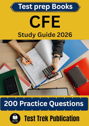 Cfe Test Prep Books Study Guide 2026: 200 Practice Questions