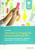 100 Fehler im Umgang mit Strukturmodell und SIS®: Anwenderkompetenz optimieren - Zusammenhänge erkennen - Evaluationen verbessern (Pflege Praxis) - Jutta König 