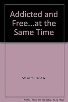 Hardcover Addicted and Free...at the Same Time Book