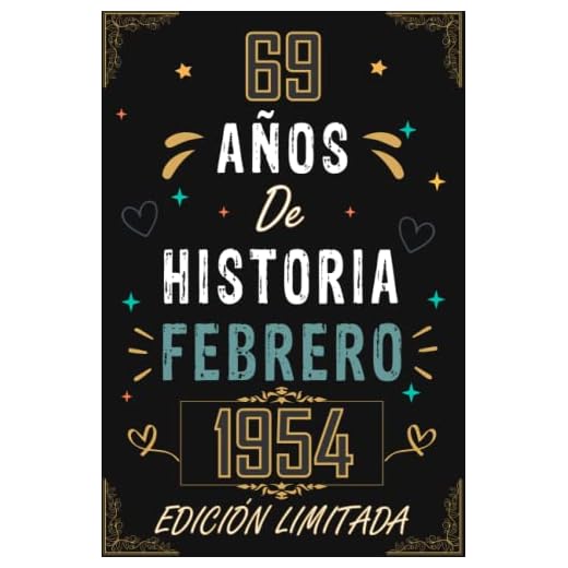 CUADERNO, 69 AÑOS DE HISTORIA FEBRERO 1954 EDICIÓN LIMITADA: Regalo de 69 cumpleaños para mujeres y hombres, ideas de 69 cumpleaños... un ... regalo de 69 cumpleaños para él/ella.