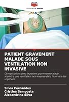 PATIENT GRAVEMENT MALADE SOUS VENTILATION NON INVASIVE: Complications chez le patient gravement malade soumis à une ventilation non invasive dans le service des urgences (French Edition) 6203915742 Book Cover