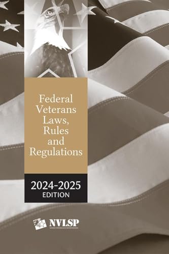 Federal Veterans Laws, Rules and Regulations 2024-2025 Edition [LATEST EDITION]