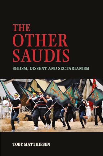 The Other Saudis: Shiism, Dissent and Sectarianism (Cambridge Middle East Studies, Series Number 46)