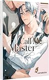Call me Master: Ein heißes Spiel um Macht und Verführung im Host Club - Unzensierter Boys Love Einzelband ab 18 mit SNS Card in der ersten Auflage!