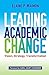 Leading Academic Change: Vision, Strategy, Transformation