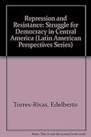 Repression And Resistance: The Struggle For Democracy In Central America 0813376548 Book Cover