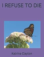 I REFUSE TO DIE 152197537X Book Cover