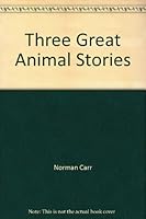 Three Great Animal Stories 000195802X Book Cover