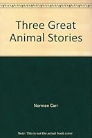 Three Great Animal Stories 000195802X Book Cover