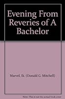 Evening From Reveries of A Bachelor B000KBP6C6 Book Cover