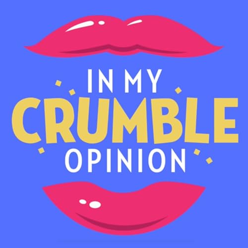 In My Crumble Opinion with Phoebe Cakes cover art